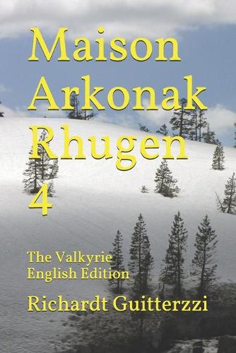 Maison Arkonak Rhugen 4: The Valkyrie English Edition(4 Maison Arkonak Rhugen English)