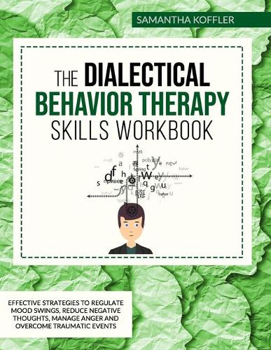 The Dialectical Behavior Therapy Skills Workbook