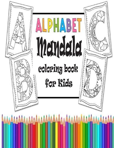 Alphabet Mandala coloring book for kids: Kids Activity Book, Large size for boy and girls Alphabet Mandala Fun Recreation Book for Toddlers