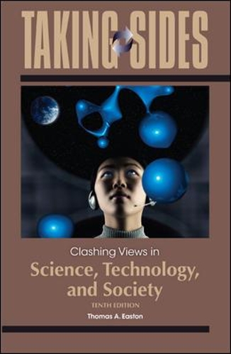 Taking Sides: Clashing Views in Science, Technology, and Society