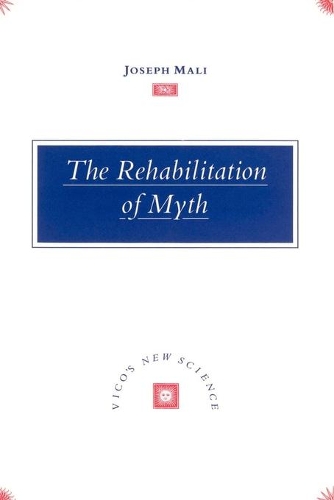 The Rehabilitation of Myth: Vico's 'New Science'(Vico's New Science)
