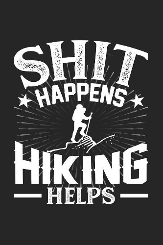 Shit Happens Hiking Helps