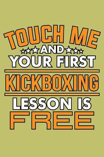 Touch Me And Your First Kickboxing Lesson Is Free