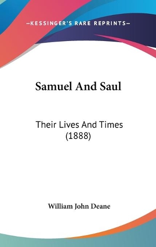 Samuel And Saul: Their Lives And Times (1888)(English)