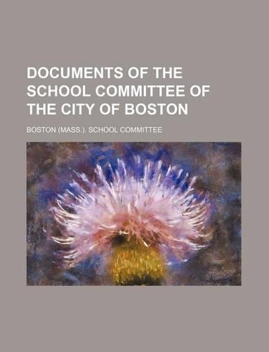 Documents of the School Committee of the City of Boston: (English)