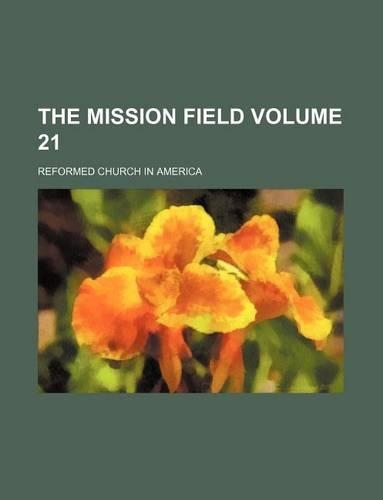 The Mission Field Volume 21