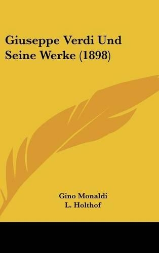 Giuseppe Verdi Und Seine Werke (1898): (German)