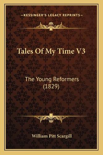Tales Of My Time V3: The Young Reformers (1829)(English)