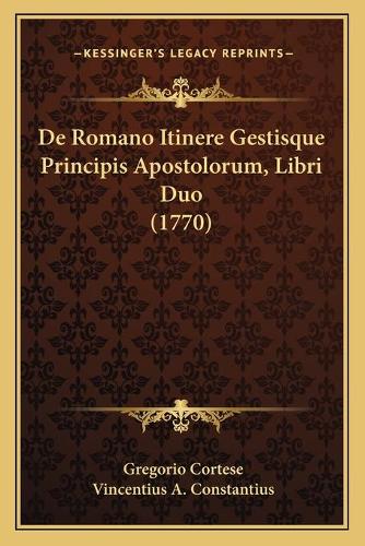 De Romano Itinere Gestisque Principis Apostolorum, Libri Duo (1770)