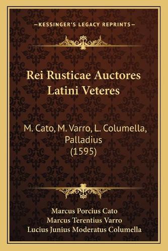 Rei Rusticae Auctores Latini Veteres