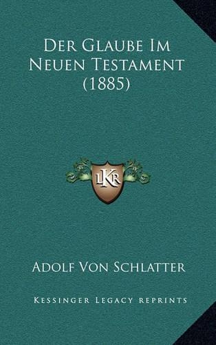 Der Glaube Im Neuen Testament (1885)
