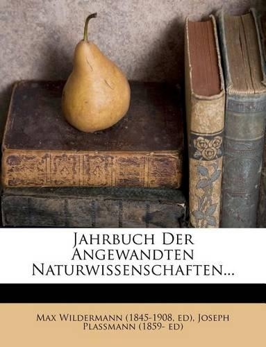 Jahrbuch Der Angewandten Naturwissenschaften...