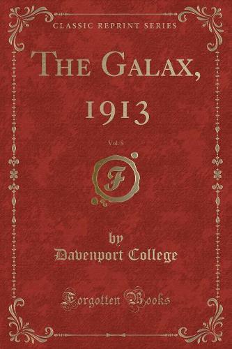 The Galax, 1913, Vol. 8 (Classic Reprint): (English)
