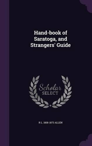 Hand-Book of Saratoga, and Strangers' Guide