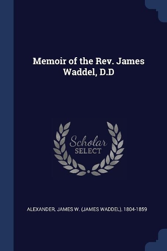 Memoir of the Rev. James Waddel, D.D