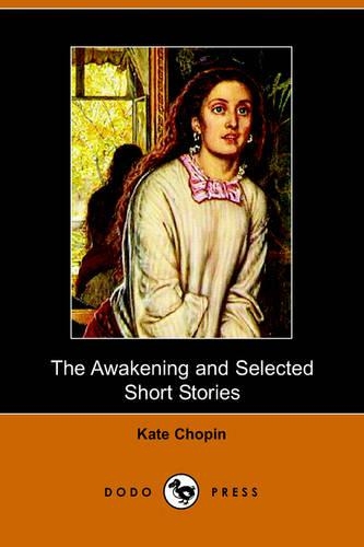 The Awakening and Selected Short Stories
