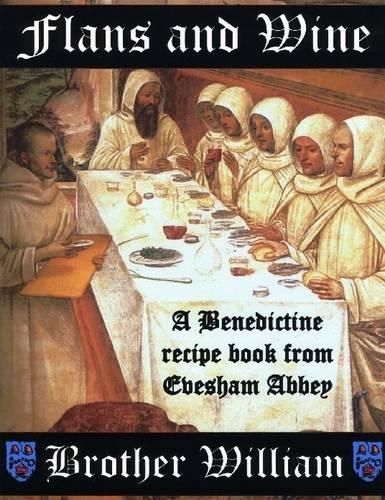 Flans and Wine: A Benedictine Recipe Book from Chesham Abbey