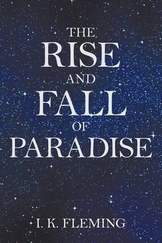 The Rise and Fall of Paradise
