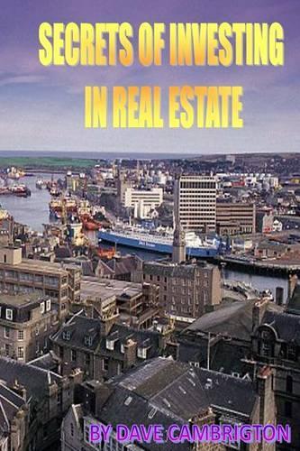 Secrets Of Investing In Real Estate