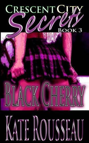 Black Cherry: (3 Crescent City Secrets)