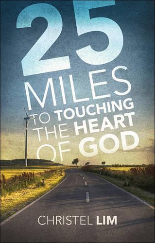 25 Miles to Touching the Heart of God
