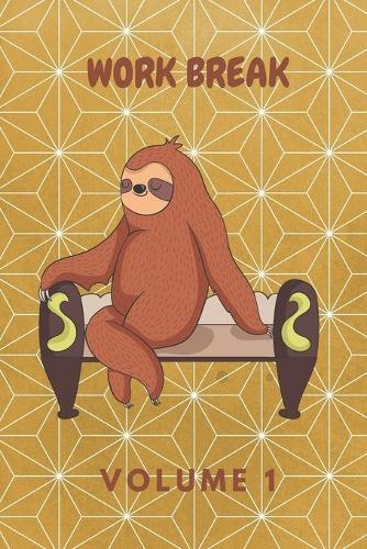 Work Break Volume 1: Schedule Journal with Humorous Quotes, Coloring Pages & Fun Activities