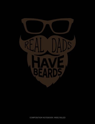 Real Dads Have Beards