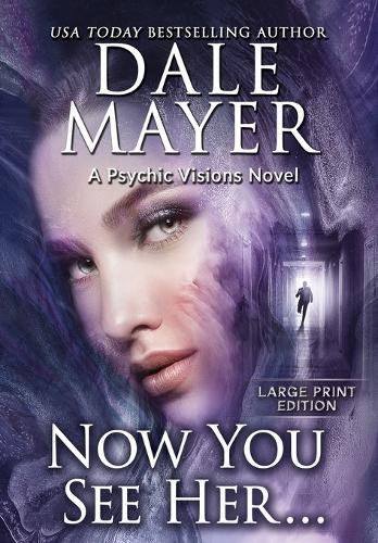Now You See Her...: A Psychic Visions Novel(8 Psychic Visions (Large Print, Hardcover with Dust Jacket))