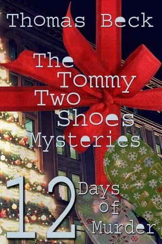 The Tommy Two Shoes Mysteries: 12 Days of Murder(3 The Tommy Two Shoes Mysteries)