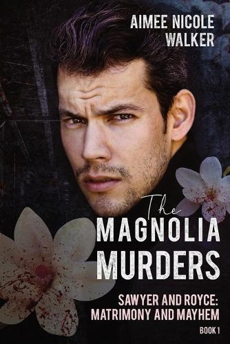 The Magnolia Murders (Sawyer and Royce