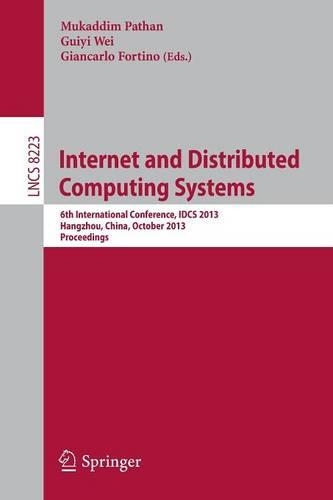 Internet and Distributed Computing Systems: 6th International Conference, IDCS 2013, Hangzhou, China, October 28-30, 2013, Proceedings(Information Systems and Applications, incl. Internet/Web, and HCI)