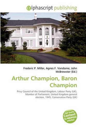 Arthur Champion, Baron Champion: (English)