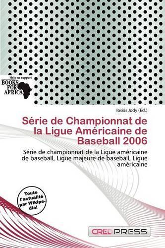 S Rie de Championnat de La Ligue Am Ricaine de Baseball 2006