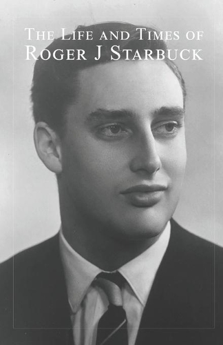 The Life and Times of Roger J Starbuck