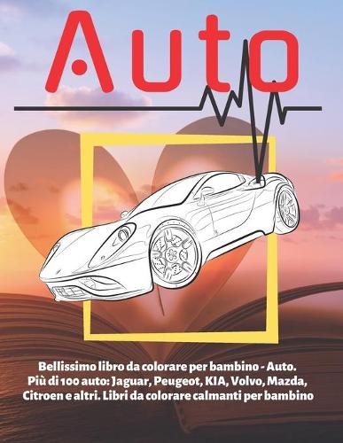Bellissimo libro da colorare per bambino - Auto. Più di 100 auto