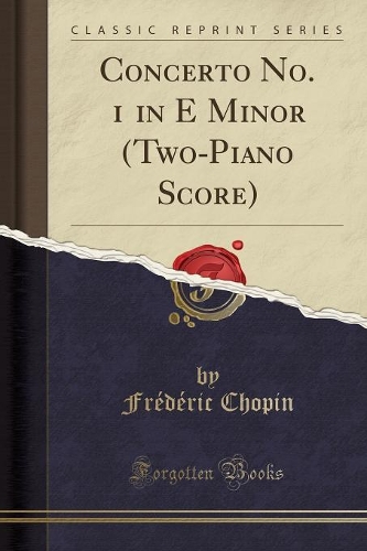 Concerto No. 1 in E Minor (Two-Piano Score) (Classic Reprint)