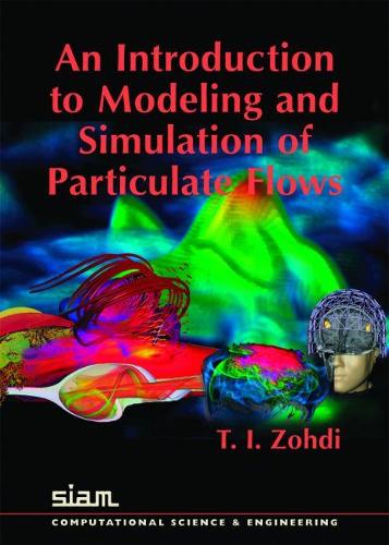 Introduction to the Modelling and Simulation of Particulate Flows: (Series Number 4 Computational Science and Engineering)