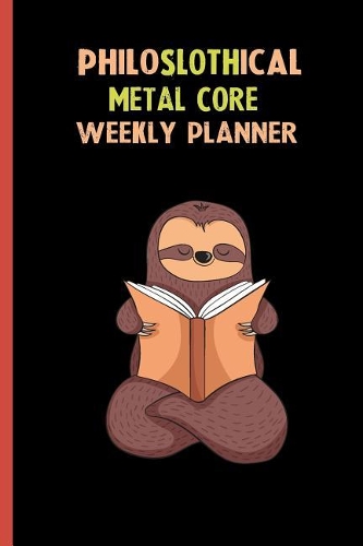 Philoslothical Metal Core Weekly Planner: Habit Tracker, Build Healthy Routines, Achieve Goals and Live Your Best Life