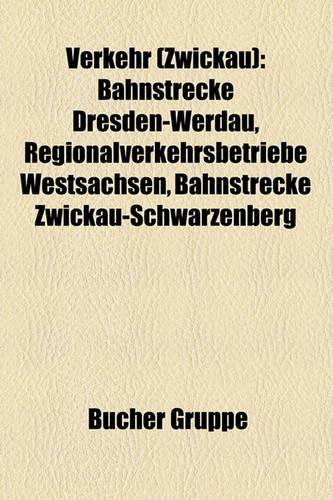 Verkehr (Zwickau): Bahnstrecke Dresden-Werdau, Regionalverkehrsbetriebe Westsachsen, Bahnstrecke Zwickau-Schwarzenberg(German)