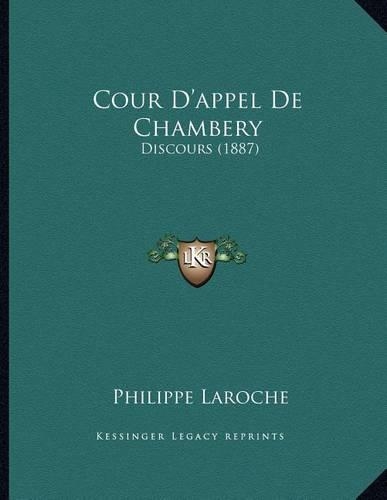 Cour D'appel De Chambery: Discours (1887)(French)