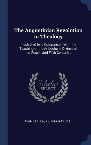 The Augustinian Revolution in Theology