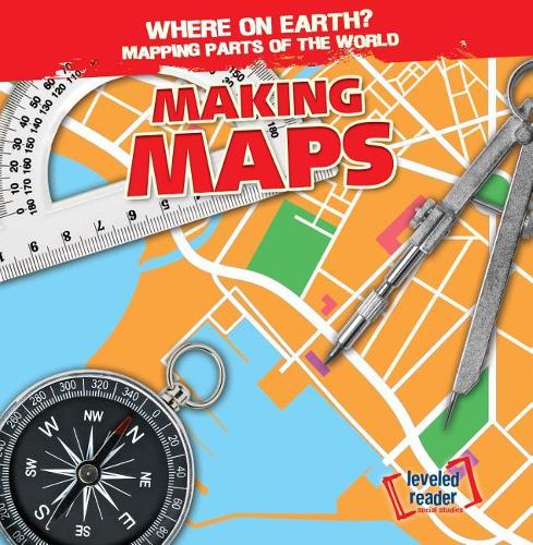 Making Maps: (Where on Earth? Mapping Parts of the World)