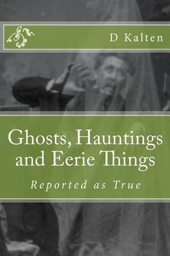 Ghosts, Hauntings and Eerie Things: (English)