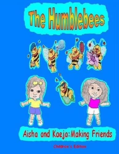 Aisha and Kaeja Companion Book: (1 The Humblebees Aisha and Kaeja, Making Friends)