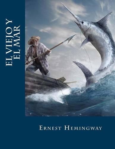 viejo y el mar (Spanish Edition): (Spanish)