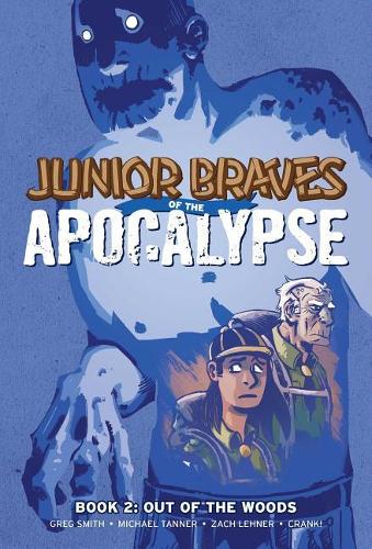 Junior Braves of the Apocalypse Vol. 2: Out of the Woods(JUNIOR BRAVES OF THE APOCALYPSE GN)