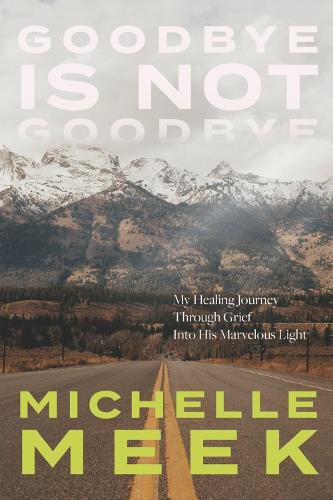 Goodbye Is Not Goodbye