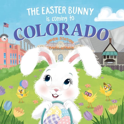 The Easter Bunny is Coming to Colorado: (Easter Bunny is Coming to)