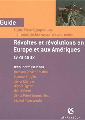 Revoltes Et Revolutions En Europe Et Aux Ameriques: 1773-1802