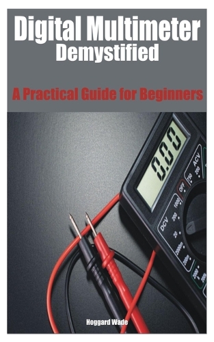 Digital Multimeter Demystified